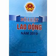 Bộ Luật Lao Động Hiện Hành Là Bộ Luật Nào